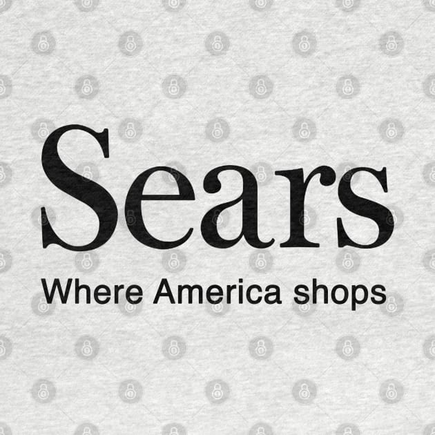 Sears. Where America Shops by fiercewoman101